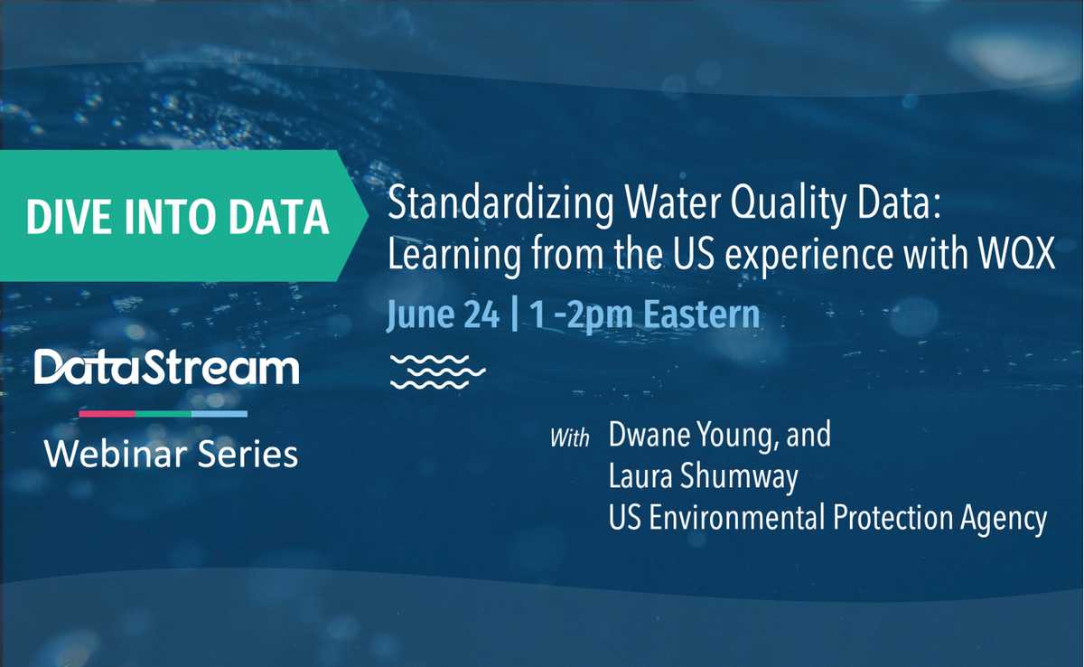 Standardizing Water Quality Data with Dwane Young and Laura Shumway, US EPA  Wednesday June 24, 2020 | 1 - 2pm (EDT)